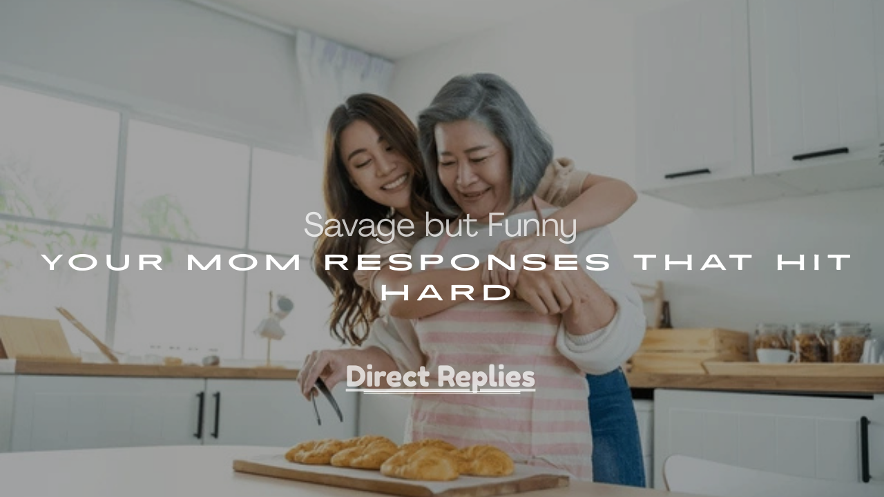 Funny Your Mom Responses That Hit Hard