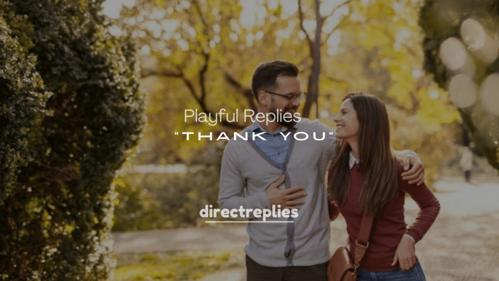 250+ Sarcastic and Playful Replies to “Thank You”