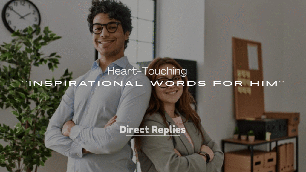 250+ Heart-Touching Inspirational Words for Him