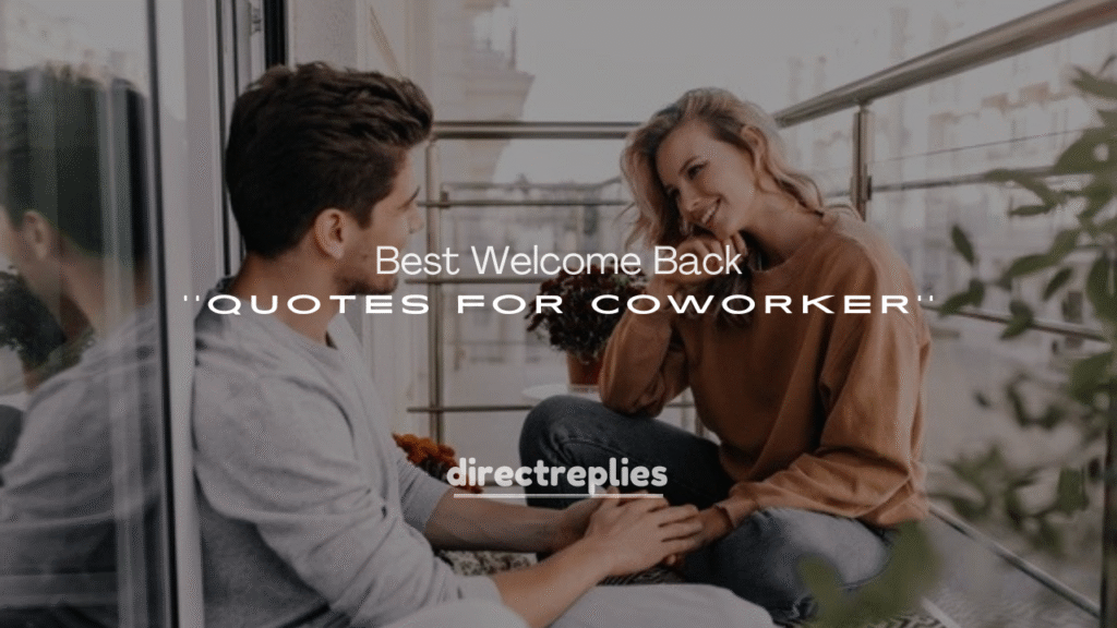 250+ Best Welcome Back Quotes for Coworker