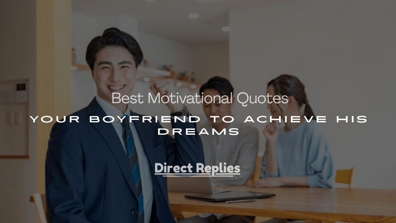 Your Boyfriend to Achieve His Dreams