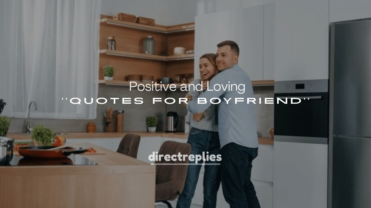 250+ Positive and Loving Quotes for Boyfriend