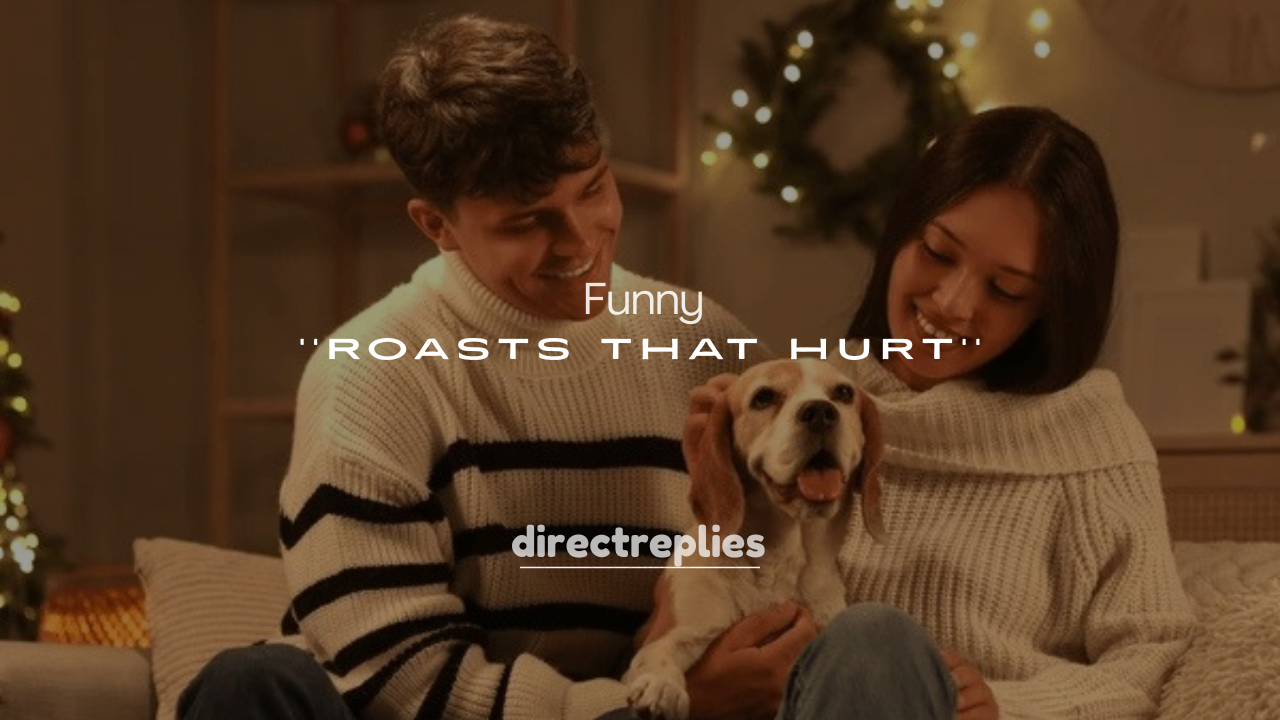 250+ Funny Roasts That Hurt