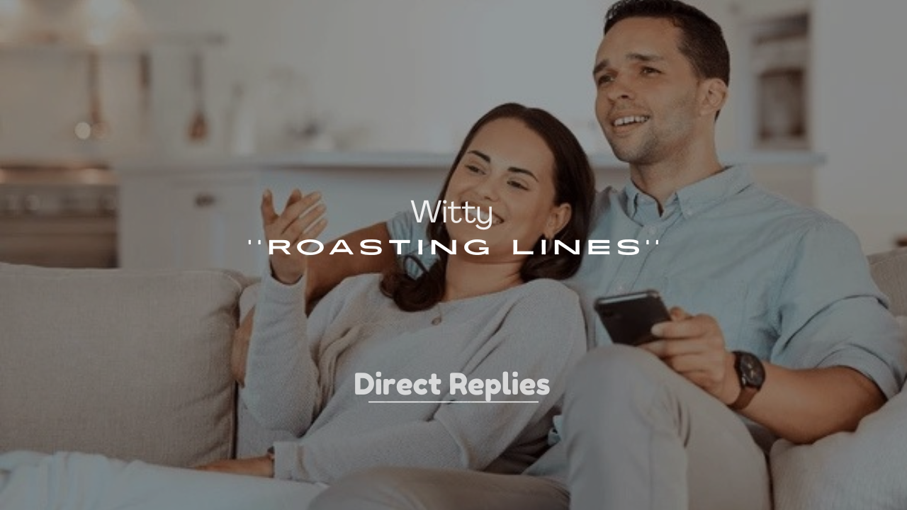 250+ Witty Roasting Lines