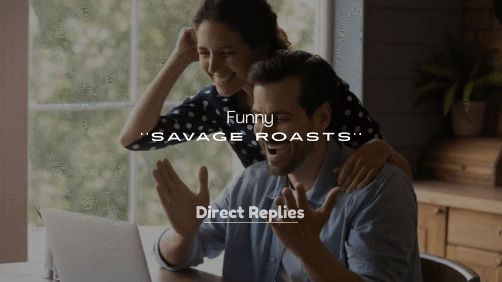 250+ Funny and Savage Roasts