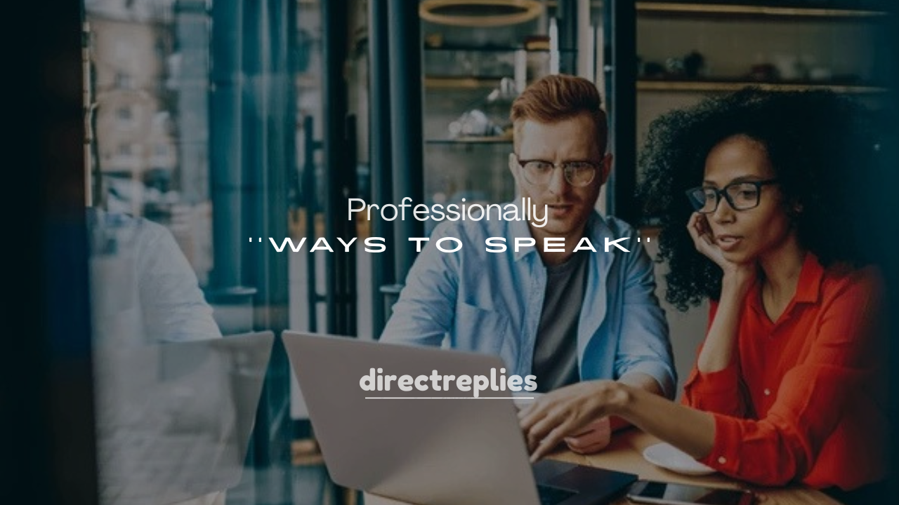250+ Professional Phrases and Ways to Speak