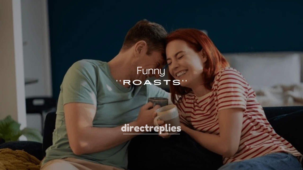 250+ Best Funny Roasts Ever