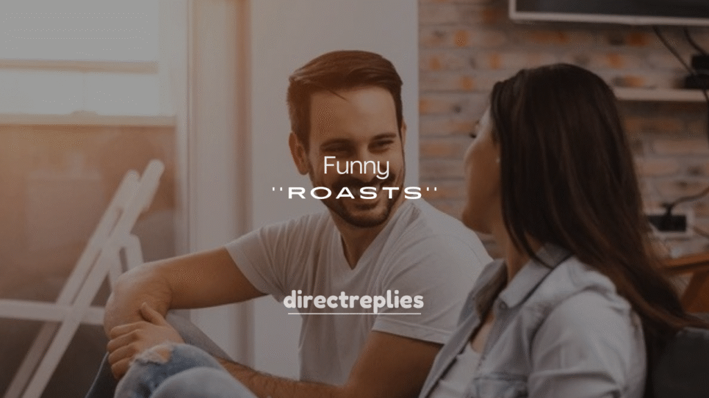 250+ Witty Funny Roasts