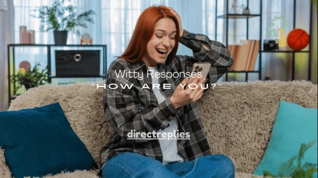 180+ Witty Responses to “How Are You?” (Cute Reply)
