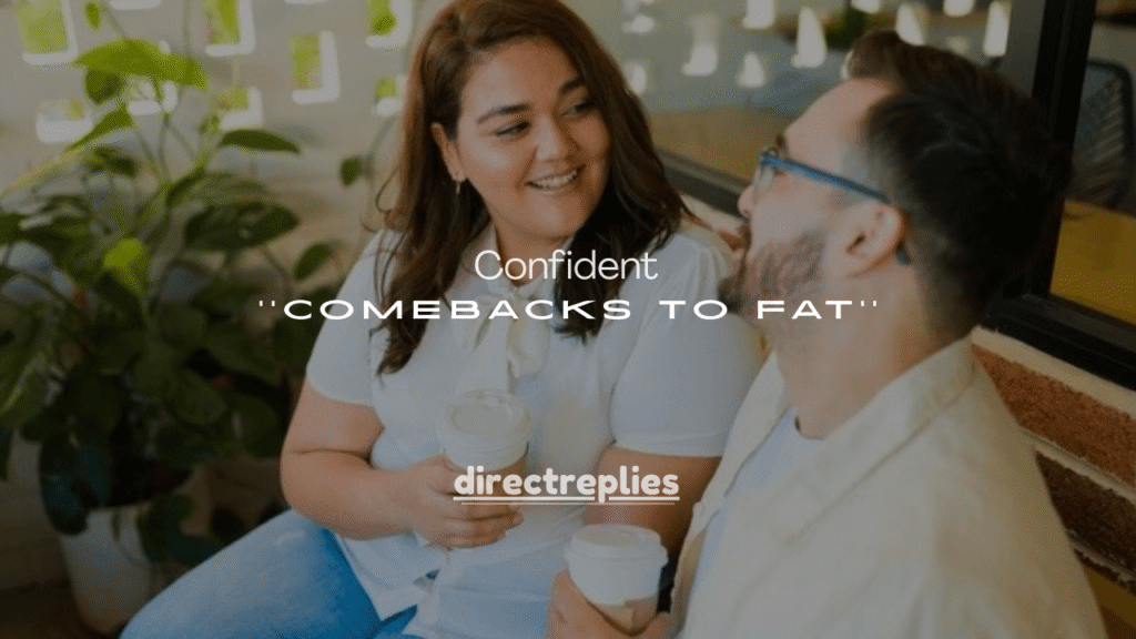 250+Confident Comebacks to Fat Comments