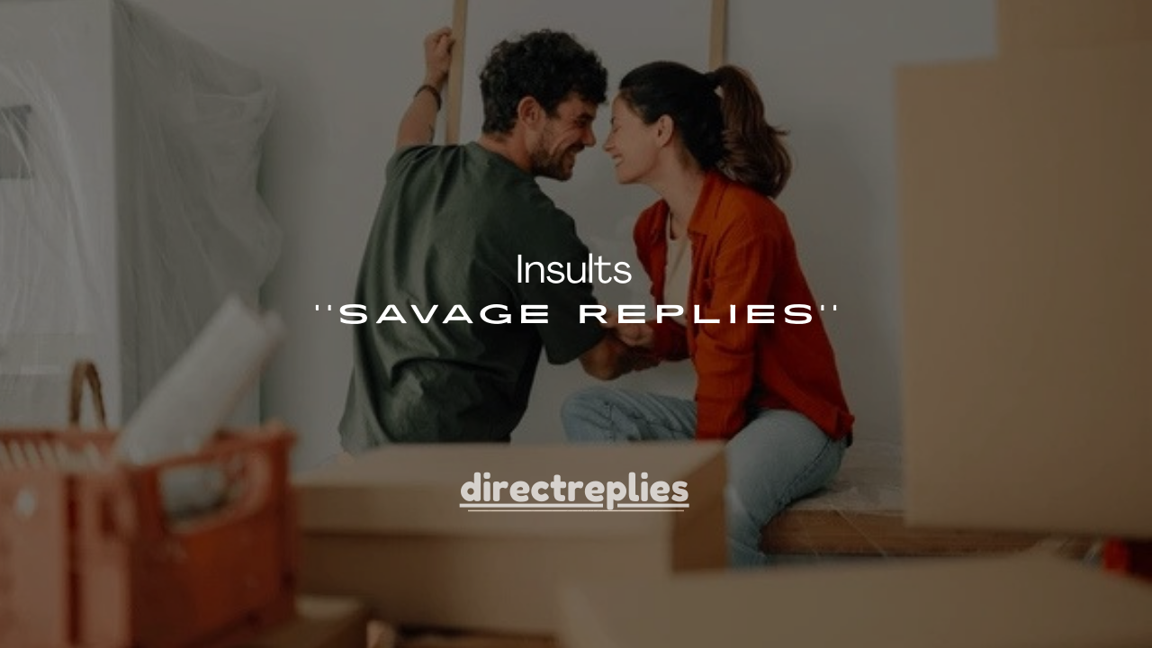 120+ Savage Replies to Insults That Shut People Down Instantly