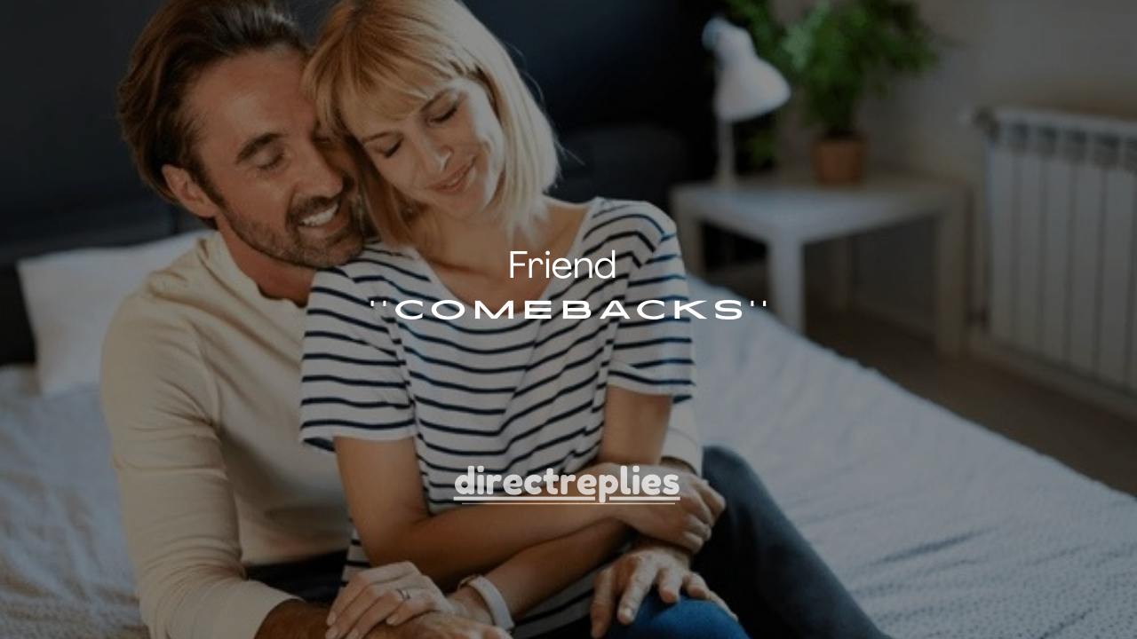 175+ Funny Friend Comebacks That Always Hit