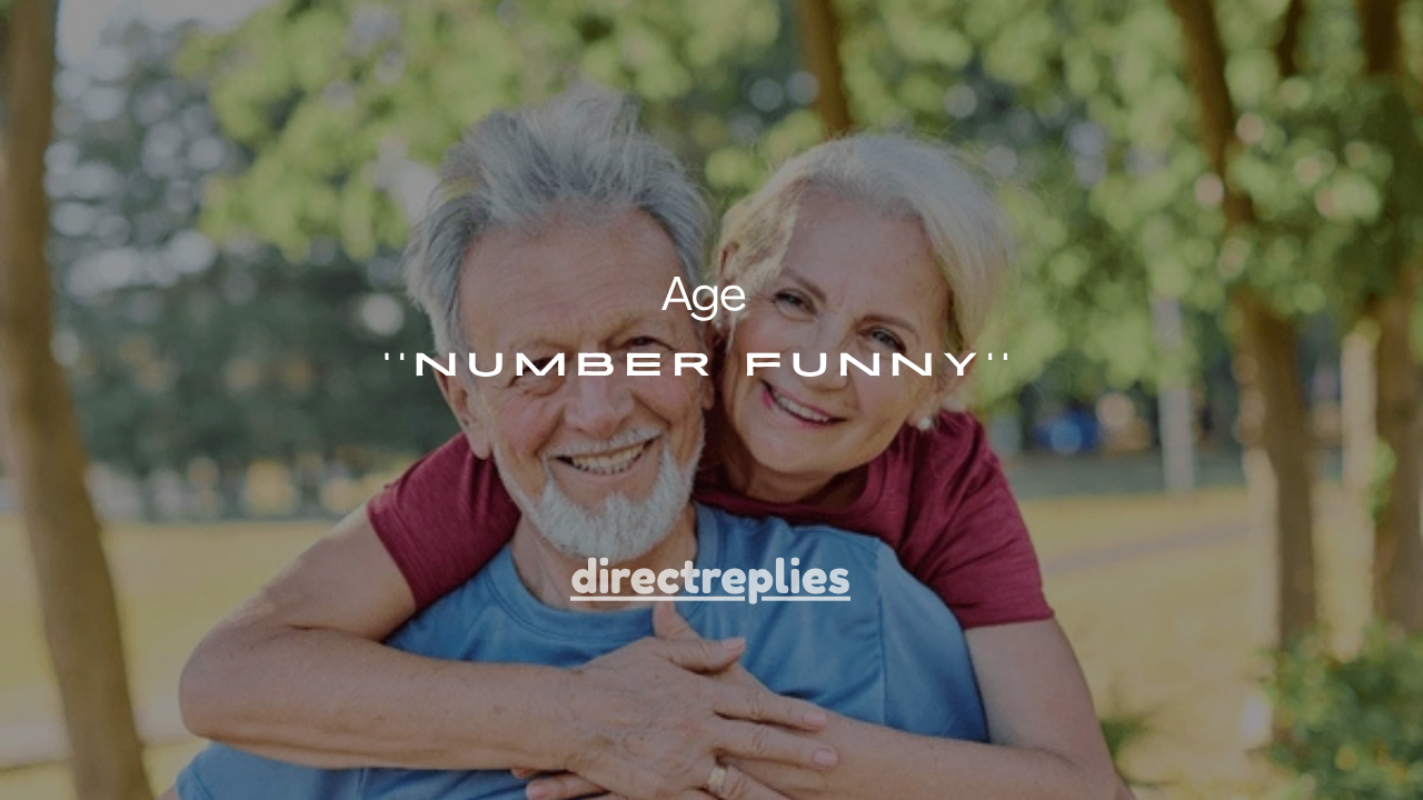 120+ Age Is Just a Number Funny Quotes That Never Get Old