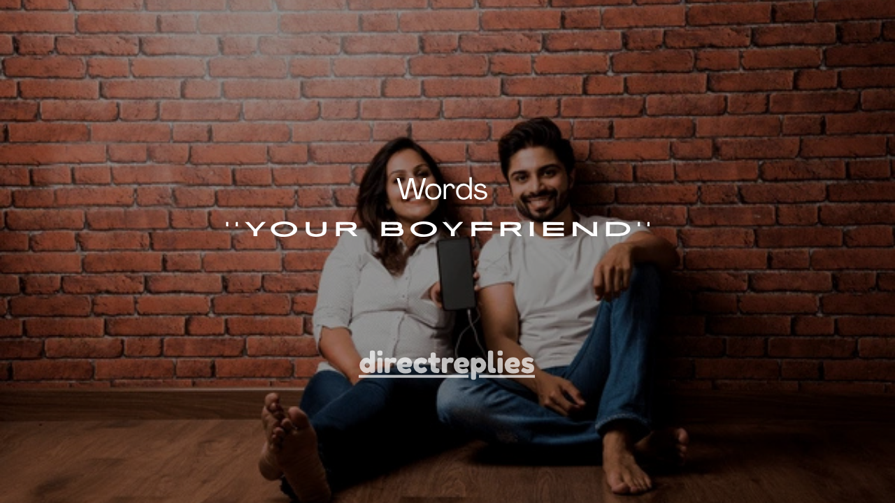 125+ Encouraging Words to Say to Your Boyfriend