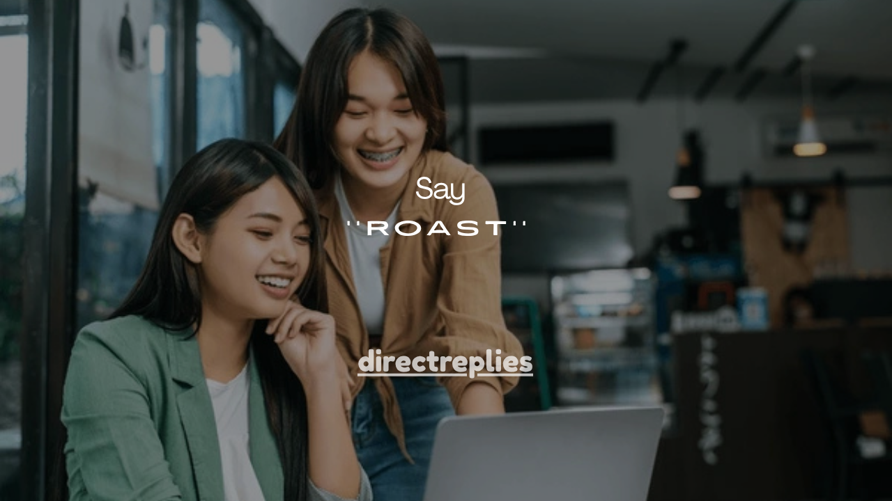 100+ Best Things to Say at a Roast