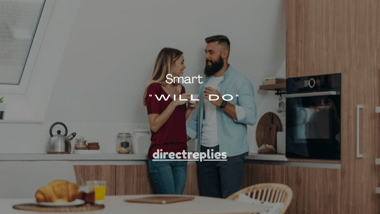 121+ Smart Ways to Say “Will Do”
