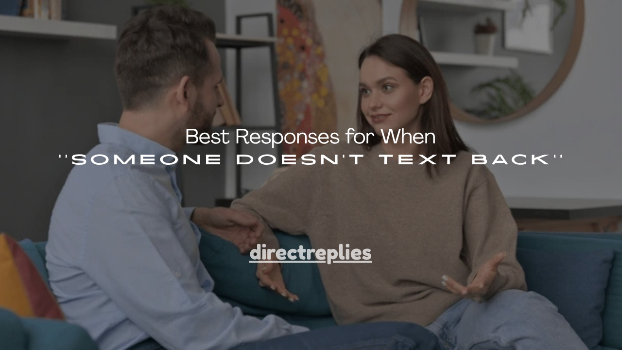 130+Best Responses for When Someone Doesn't Text Back