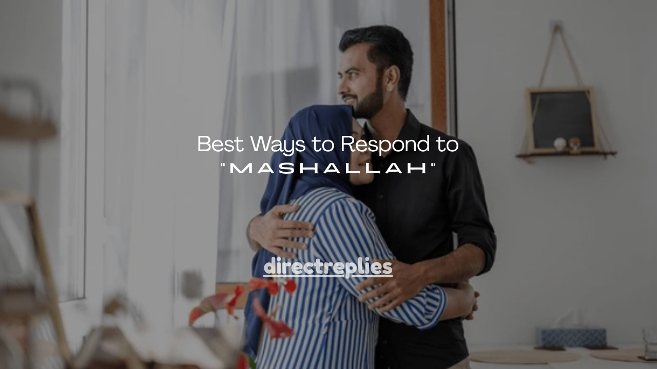 150+ Best Ways to Respond to “Mashallah”