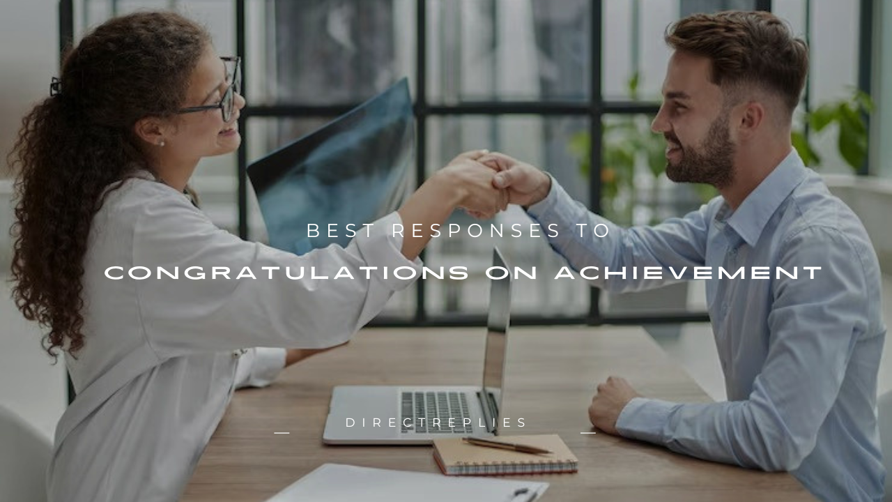 100+ Best Responses to "Congratulations on Achievement"